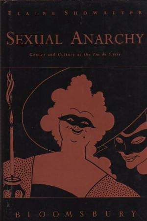 Sexual Anarchy by Elaine Showalter