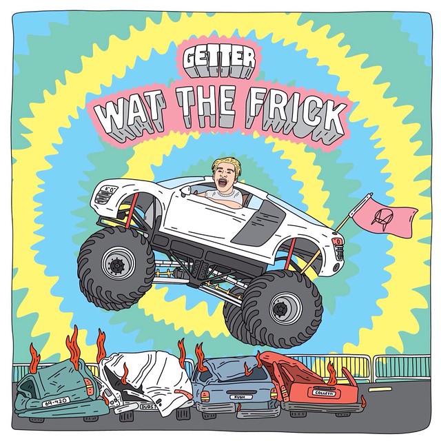 Getter - Wat The Frick